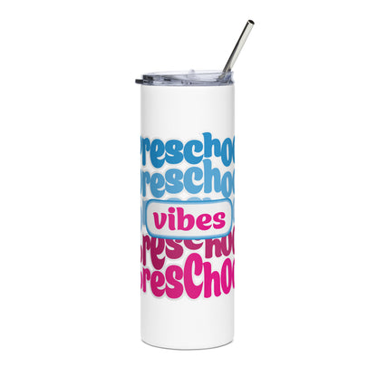 Preschool Vibes Stainless steel tumbler