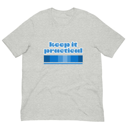 Keep it Practical t-shirt